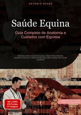 Sa&uacute;de Equina: Guia Completo de Anatomia e Cuidados com Equinos - Artemis Saage