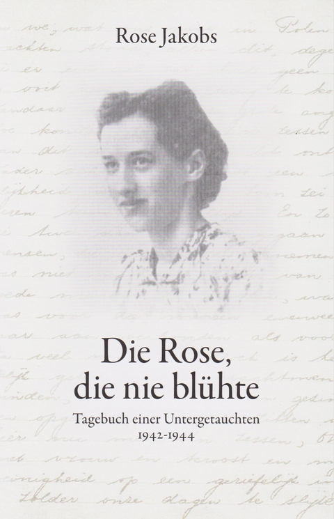 Die Rose, die nie bl&uuml;hte - Rose Jakobs