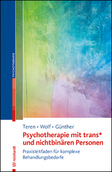 Psychotherapie mit trans* und nichtbin&auml;ren Personen - Kirsten Teren, Gisela Fux Wolf, Mari G&uuml;nther