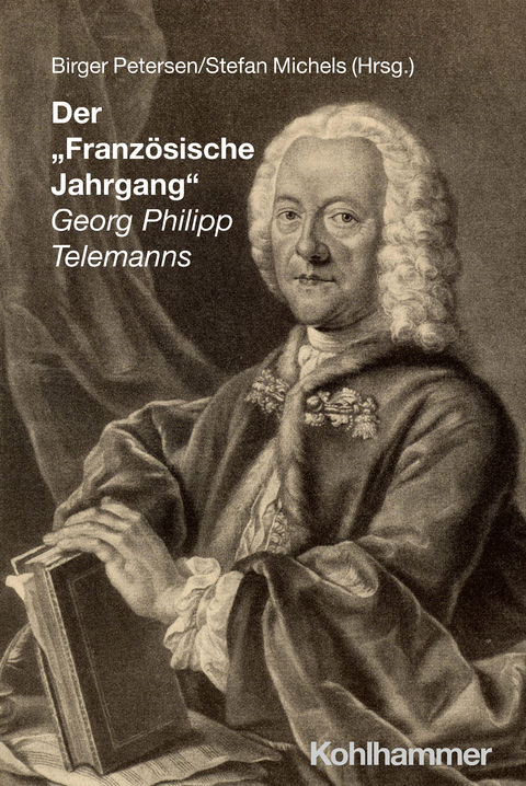 Der "Franz&ouml;sische Jahrgang" Georg Philipp Telemanns - 