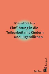 Einf&uuml;hrung in die Teilearbeit mit Kindern und Jugendlichen - Wiltrud Br&auml;chter
