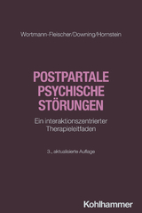 Postpartale psychische St&ouml;rungen - Susanne Wortmann-Fleischer, George Downing, Christiane Hornstein