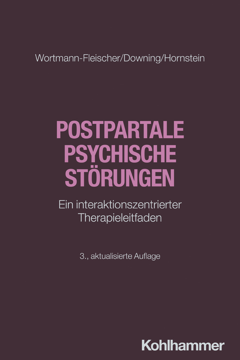 Postpartale psychische St&ouml;rungen - Susanne Wortmann-Fleischer, George Downing, Christiane Hornstein