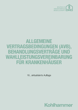 Allgemeine Vertragsbedingungen (AVB), Behandlungsvertr&auml;ge und Wahlleistungsvereinbarung f&uuml;r Krankenh&auml;user