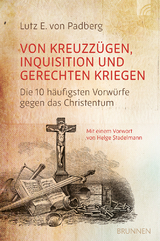 Von Kreuzz&uuml;gen, Inquisition und gerechten Kriegen - Lutz E. von Padberg