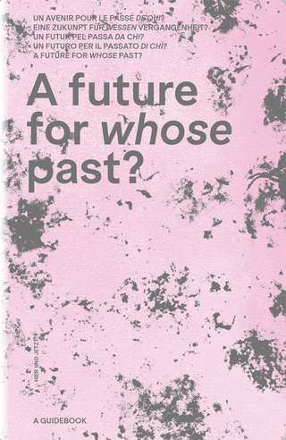 A future for whose past?