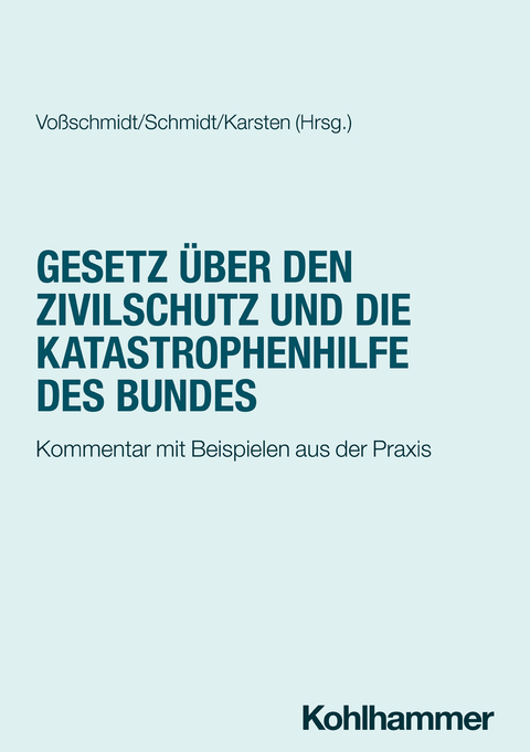 Gesetz über den Zivilschutz und die Katastrophenhilfe des Bundes - Stefan Voßschmidt, Sören Schmidt, Andreas Hermann Karsten