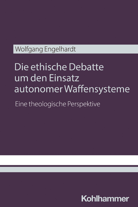 Die ethische Debatte um den Einsatz autonomer Waffensysteme - Wolfgang Engelhardt
