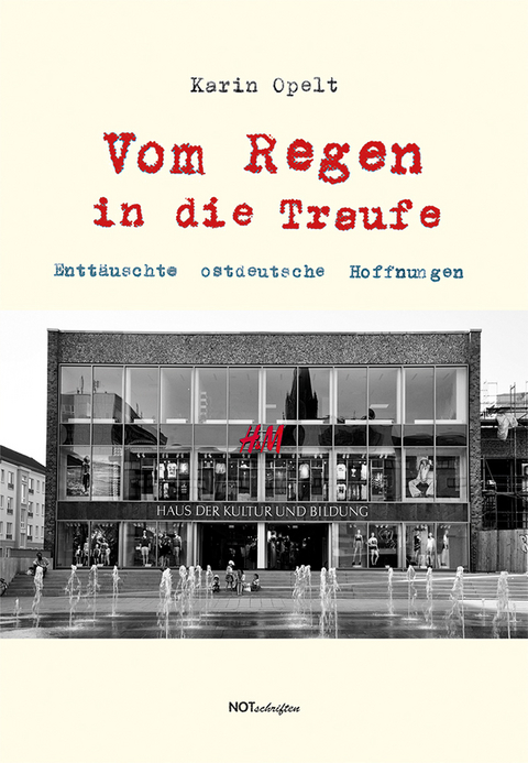 Vom Regen in die Traufe - Karin Opelt