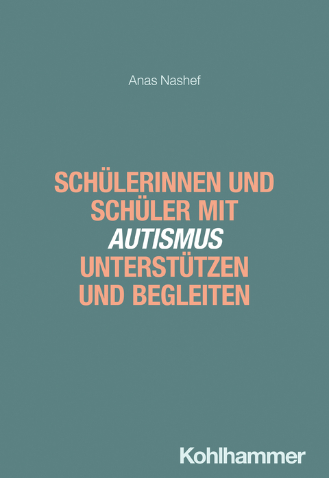 Schülerinnen und Schüler mit Autismus unterstützen und begleiten - Anas Nashef