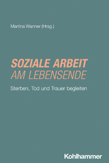 Soziale Arbeit am Lebensende - 