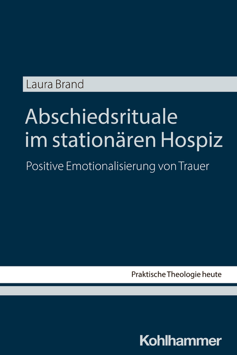 Abschiedsrituale im station&auml;ren Hospiz - Laura Brand