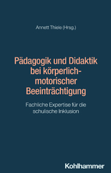 Pädagogik und Didaktik bei körperlich-motorischer Beeinträchtigung - 