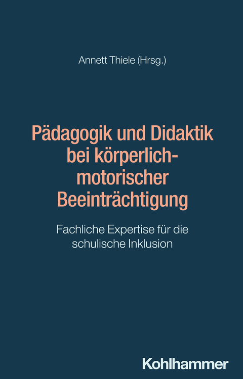 Pädagogik und Didaktik bei körperlich-motorischer Beeinträchtigung - 
