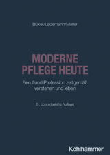 Moderne Pflege heute - Büker, Christa; Lademann, Julia; Müller, Klaus
