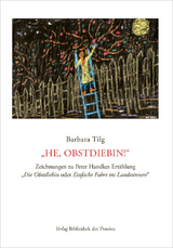 Barbara Tilg &ndash; &bdquo;He, Obstdiebin!&ldquo; - 