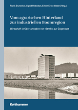 Vom agrarischen Hinterland zur industriellen Boomregion - 
