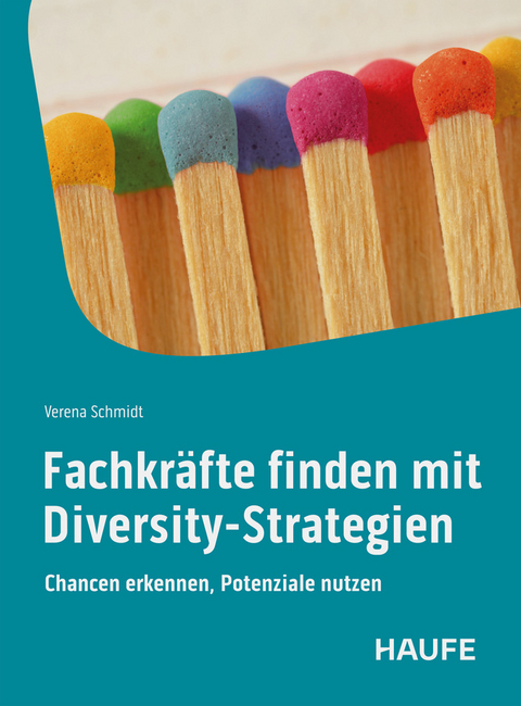 Fachkr&auml;fte finden mit Diversity-Strategien - Verena Schmidt