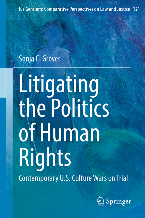 Litigating the Politics of Human Rights - Sonja C. Grover
