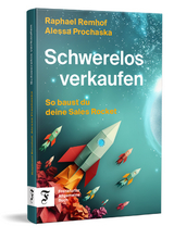 Schwerelos verkaufen - Alessa Prochaska, Raphael Remhof