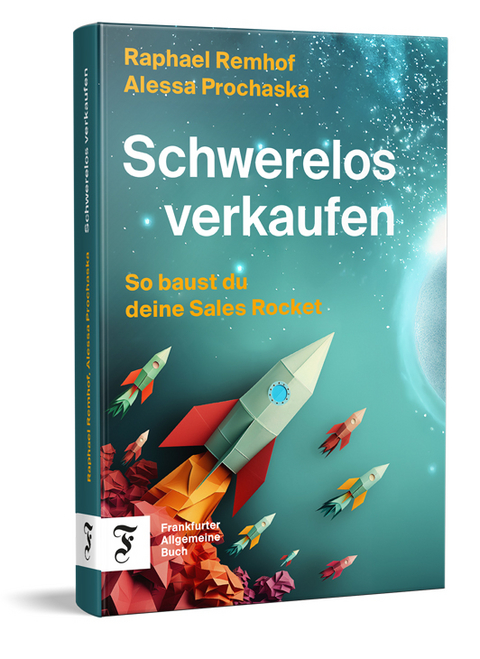 Schwerelos verkaufen - Alessa Prochaska, Raphael Remhof