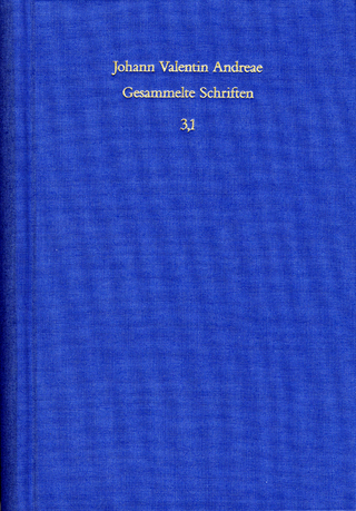 Johann Valentin Andreae: Gesammelte Schriften / Band 3,1: Kommentar zu den Rosenkreuzerschriften