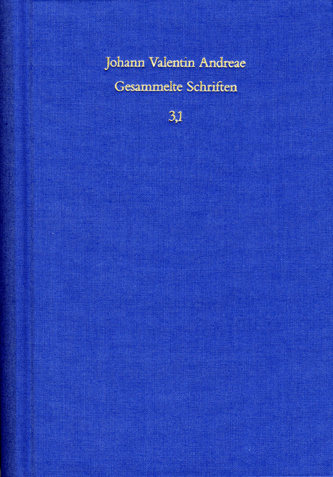 Johann Valentin Andreae: Gesammelte Schriften / Band 3,1: Kommentar zu den Rosenkreuzerschriften - Johann Valentin Andreae