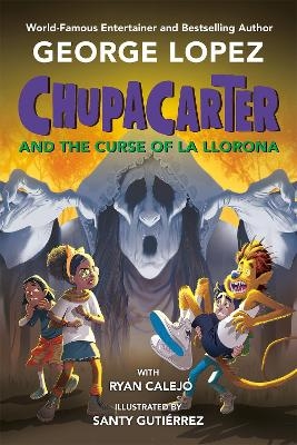 ChupaCarter and the Curse of La Llorona - George Lopez, Ryan Calejo