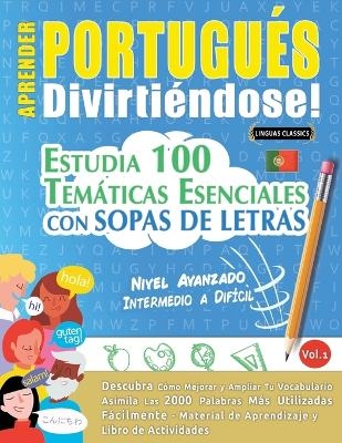 Aprender Portugu&eacute;s Divirti&eacute;ndose! - Nivel Avanzado -  Linguas Classics