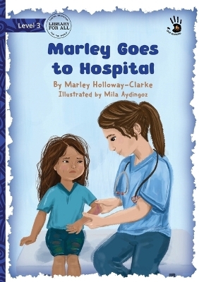 Marley Goes to Hospital - Our Yarning - Marley Holloway-Clarke