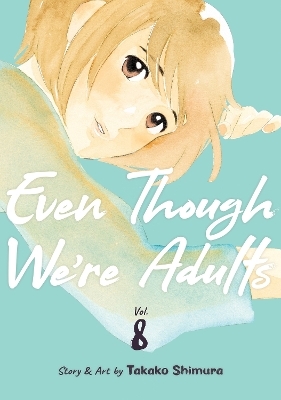 Even Though We're Adults Vol. 8 - Takako Shimura