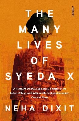 The Many Lives of Syeda X - Neha Dixit