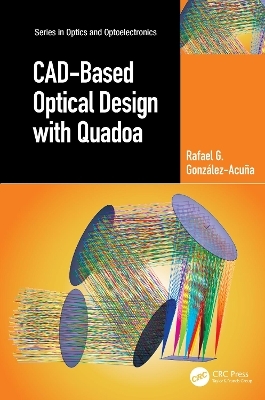 CAD-Based Optical Design with Quadoa - Rafael G. González-Acuña