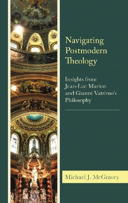 Navigating Postmodern Theology - Michael J. McGravey