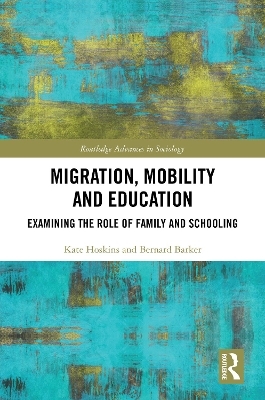 Migration, Mobility and Education - Kate Hoskins, Bernard Barker