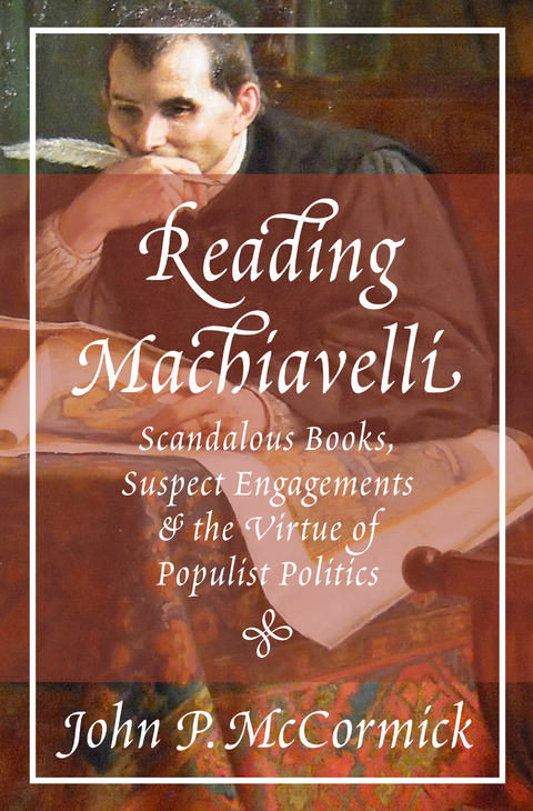 Reading Machiavelli - John P. McCormick