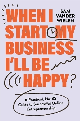 When I Start My Business, I’ll Be Happy