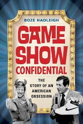 Game Show Confidential - Boze Hadleigh