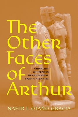 The Other Faces of Arthur - Nahir I. Ota&ntilde;o Gracia