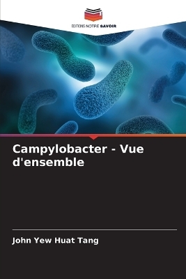 Campylobacter - Vue d'ensemble