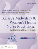 Kelsey's Midwifery & Women's Health Nurse Practitioner Certification Review Guide - Nagtalon-Ramos, Jamille; Escobar, Melicia