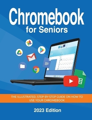 Chromebook for Seniors - 2023 Edition - Kevin Wilson