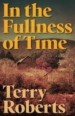 In the Fullness of Time - Terry Roberts