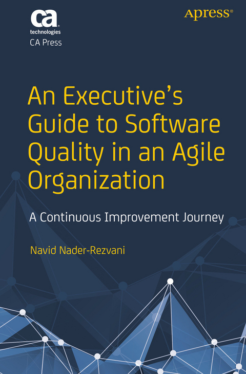 An Executive’s Guide to Software Quality in an Agile Organization - Navid Nader-Rezvani