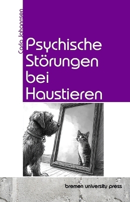 Psychische St&ouml;rungen bei Haustieren - Carla Johannsen