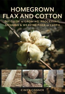 Homegrown Flax and Cotton - Cindy Conner