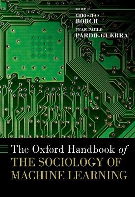 The Oxford Handbook of the Sociology of Machine Learning - Juan Pablo Pardo-Guerra