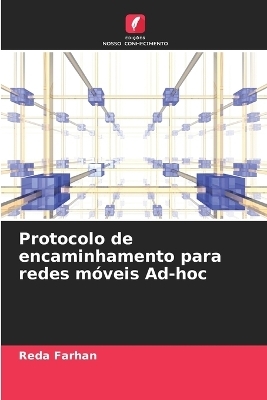 Protocolo de encaminhamento para redes m&oacute;veis Ad-hoc - Reda Farhan