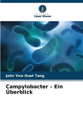 Campylobacter - Ein Überblick