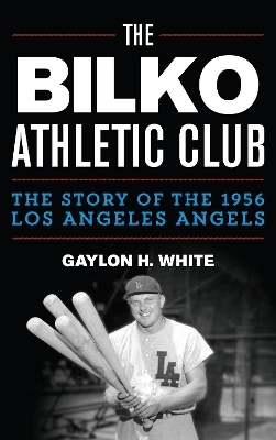 The Bilko Athletic Club - Gaylon H. White